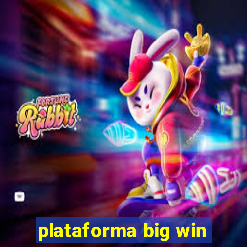 plataforma big win